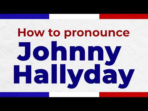 How to Pronounce JOHNNY HALLYDAY In French correctly