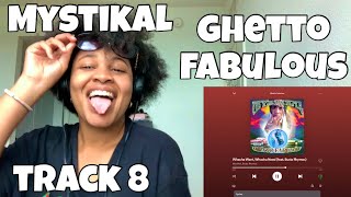 MYSTIKAL “ GHETTO FABULOUS ALBUM REACTION “ WHACHA WANT WHACHA NEED “ 