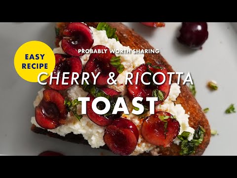 Stone fruit summer: cherry & ricotta toast