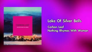 Carbon Leaf - Lake Of Silver Bells  (OFFICIAL AUDIO)