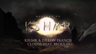 KSHMR &amp; Dillon Francis - Clouds (feat. Becky G)