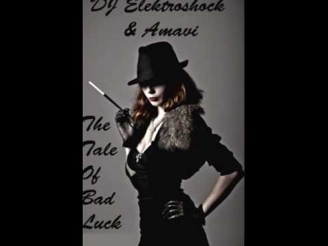 DJ Elektroshock feat. Amavi - The Tale Of Bad Luck