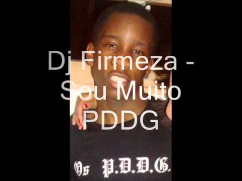 Dj Firmeza - Sou Muito PDDG - Piquenos Djs Do Guetto .wmv