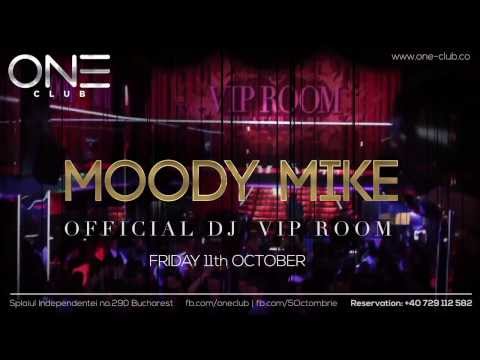ONE CLUB BUCHAREST - Moody Mike(Official Vip Room Dj)  Friday, October 11