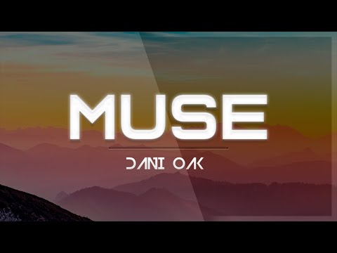 DANI OAK - Muse (Official Lyric Video)