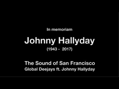 Global Deejays ft. Johnny Halliday - The Sound of San Francisco