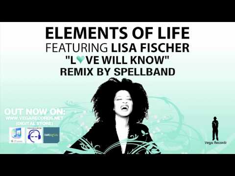 Elements of Life feat. Lisa Fischer -  Love Will Know - Spellband Rmx