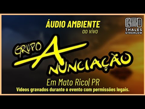 GRUPO ANUNCIAÇÃO• AO VIVO animando um grande BAILE em Mato Rico-PR