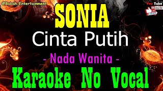 Download lagu Sonia - Cinta Putih Karaoke Nada Wanita KN7000 || BabahEntertainment mp3