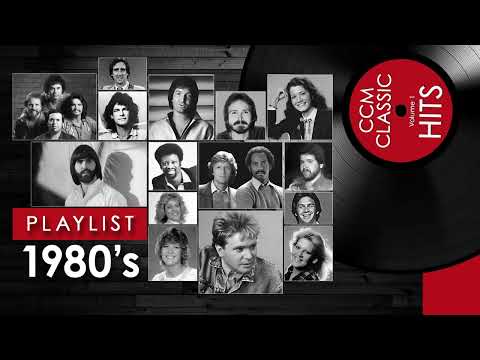 Playlist - CCM Classic Hits Vol 1 - 1980's