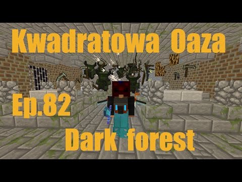 Kwadratowa Oaza Ep.82 Dark forest - Minecraft