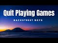 Quit Playing Games With My Heart Backstreet Boys Lyrics Savvy Playlist