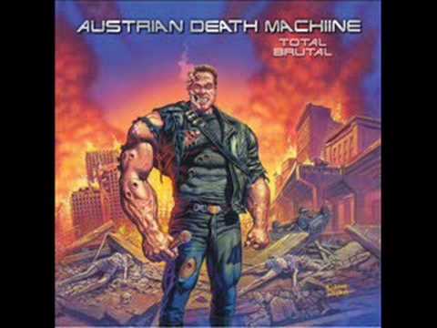 Austrian Death Machine - get to the choppa