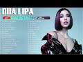 Greatest Hits Full Album 2023 Dua Lipa Best Songs Playlist 2023
