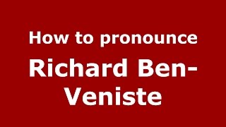 How to pronounce Richard Ben-Veniste