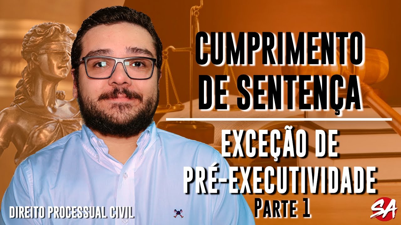 EXCEÇÃO DE PRÉ-EXECUTIVIDADE - Parte 1 | CUMPRIMENTO DE SENTENÇA - AULA 09