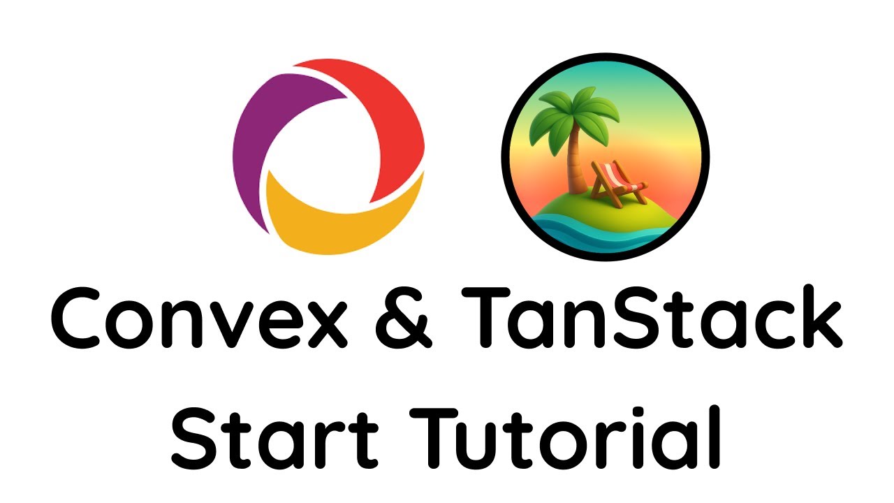 Convex & TanStack Start Tutorial
