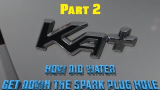 How did water get into the spark plug hole update, ford ka plus .(.part 2)