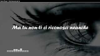 Vasco Rossi  -  Una Canzone Per Te (Testo)