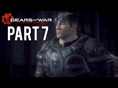 Gears of War: Ultimate Edition Walkthrough Part 7 - Remastered HD [1080p]