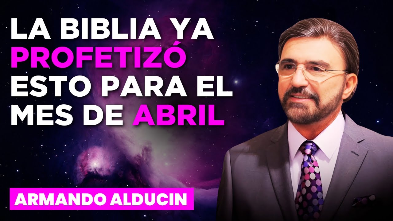 Armando Alducin Predicas - El Arrebatamiento Podría Ocurrir en Abril
