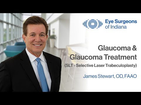 Glaucoma & Glaucoma Treatment (SLT) - James Stewart, OD, FAAO | Eye Surgeons of Indiana