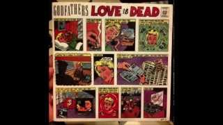 LOVE IS DEAD / THE GODFATHERS