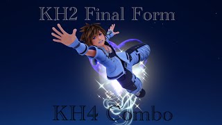 【KH3】KH2 Final Form & KH4 Combo moveset(KH3 Style)