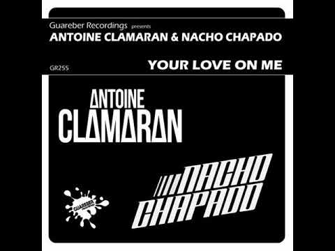 (GR255) Antoine Clamaran & Nacho Chapado - Your Love On Me (Original Mix) Release date: 06/01/2017