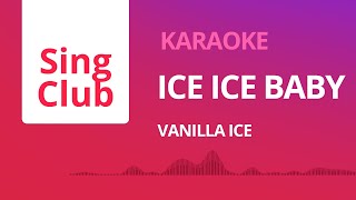 Vanilla Ice - Ice Ice Baby (Karaoke) • Sing Club