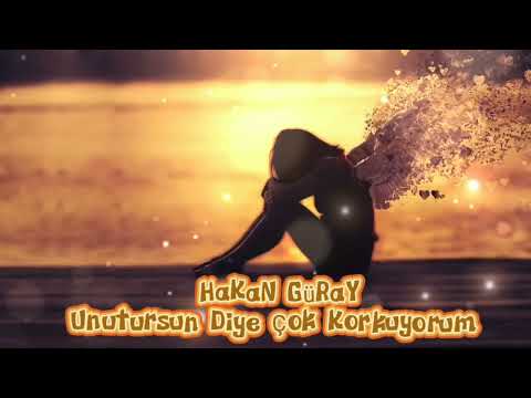Hakan Güray - Unutursun Diye Çok Korkuyorum ( ReMaSTeReD )