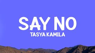 Download lagu Tasya Kamila - Say No (Lyrics) mp3 Download lagu Tasya Kamila - Say No (Lyrics) mp3