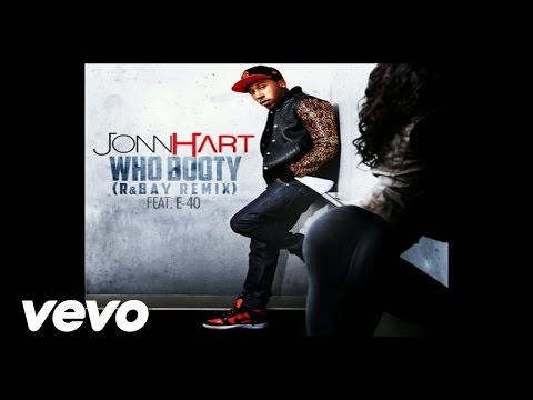 Jonn Hart - Who Booty (R&Bay Remix) (audio) ft. E-40