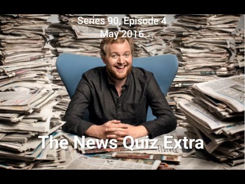 The News Quiz Extra - S90, E4 May 2016
