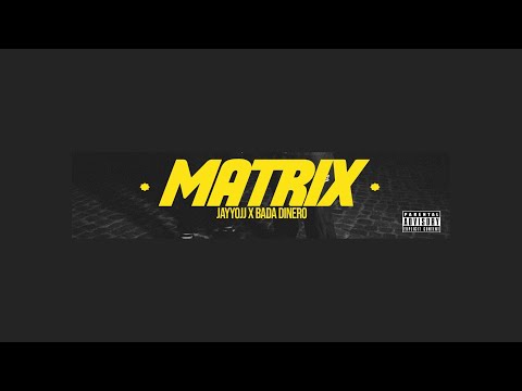 JAYYOJJ - MATRIX ft. BADA DINERO [Official Video] 4K