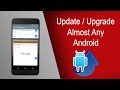 Manually Update/Upgrade Almost Any Android Device ( Easiest Method )