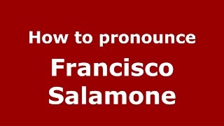 How to pronounce Francisco Salamone