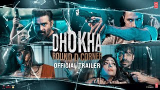 Dhokha: Round D Corner (Trailer) | R. Madhavan, Khushalii, Darshan, Aparshakti | Kookie G, Bhushan K