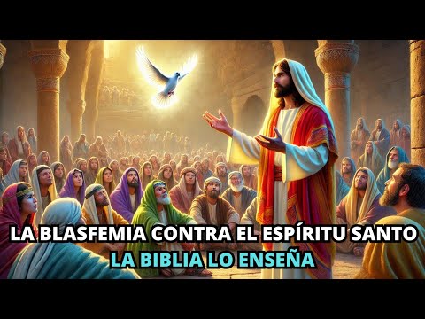 5 versículos de Jesús sobre la Blasfemia Contra el Espíritu Santo | La Biblia Lo Enseña