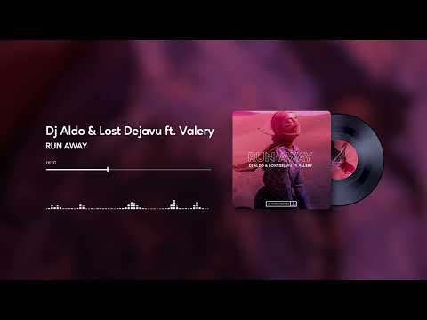 Dj Aldo & Lost Dejavu ft. Valery - Run Away | Official Audio