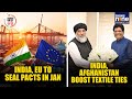 India EU FTA Final Stage Piyush Goyal EU Talks India Afghan Boost Textile Ties News9