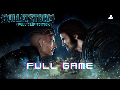 BULLETSTORM Full Clip Edition - Complete Gameplay Walkthrough FULL GAME [1080p 60fps]