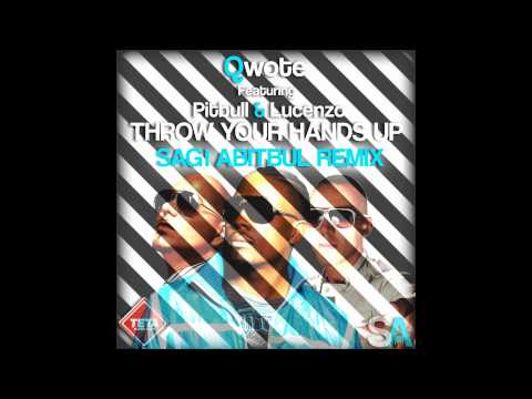 Qwote Ft  Pitbull & Lucenzo - Throw Your Hands Up (Sagi Abitbul Offical Remix) TETA