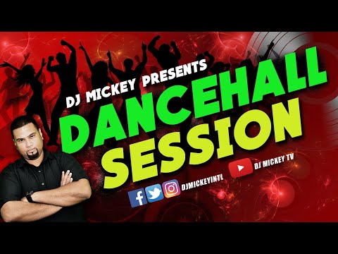 Dancehall Session | DJ Mickey @djmickeyintl