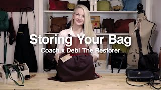 Storing Your Coach Bag | Coach x Debi The Restorer