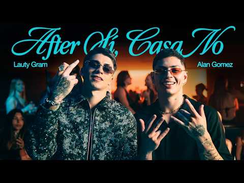 Alan Gomez, Lauty Gram -  After Si, Casa No (Video Oficial)
