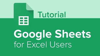 Google Sheets for Excel Users Tutorial