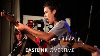 Eastlink - 'Overtime' (Live at 3RRR)