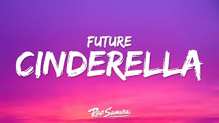 Future, Metro Boomin, Travis Scott - Cinderella (Lyrics)