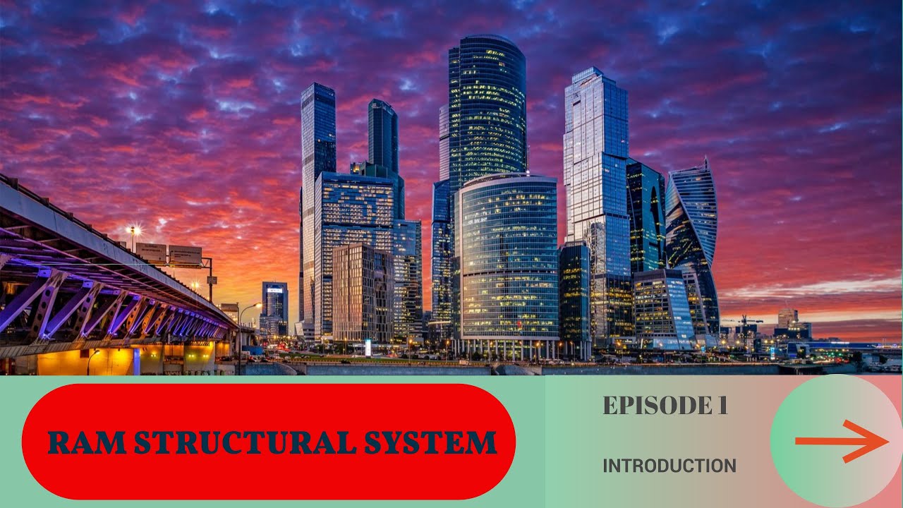 RAM Structural System | Introduction | Episode 1